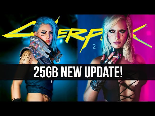 Cyberpunk 2077 Just Got a 25GB New Update
