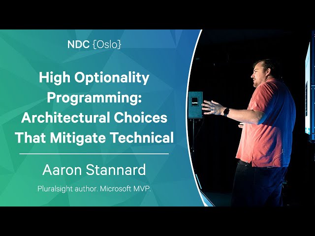 High Optionality Programming: Architectural Choices That Mitigate Technical Debt - Aaron Stannard