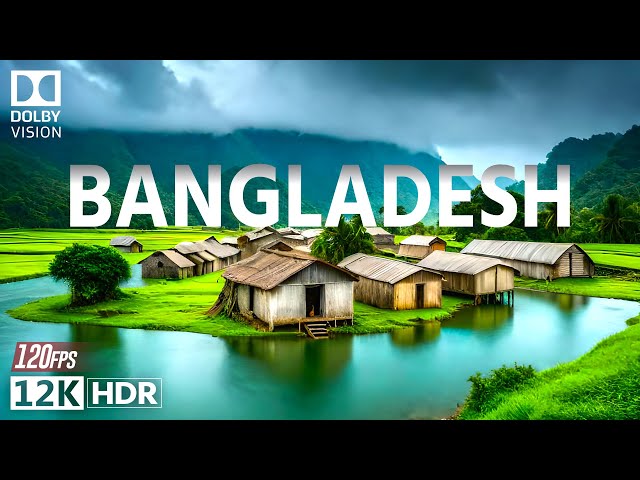 BANGLADESH 12K HDR 120fps Dolby Vision with Calming Music