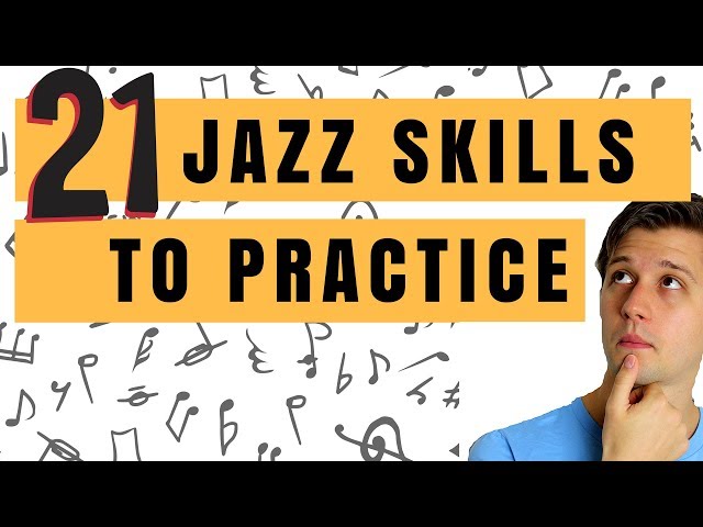 21 Jazz Skills You Can Practice Right Now