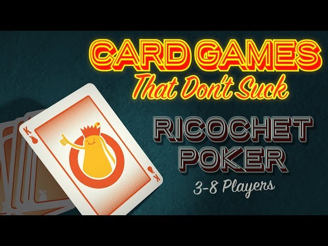 Ricochet Poker - Card Games That Don't Suck