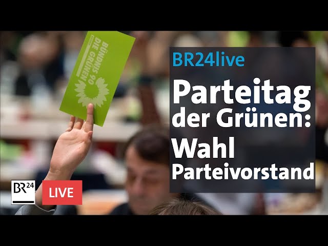 Parteitag der Grünen: Mitglieder wählen Parteivorstand | BR24live