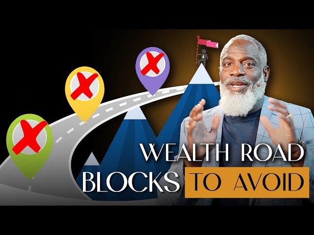 The 3 Biggest Road Blocks To Wealth Creation