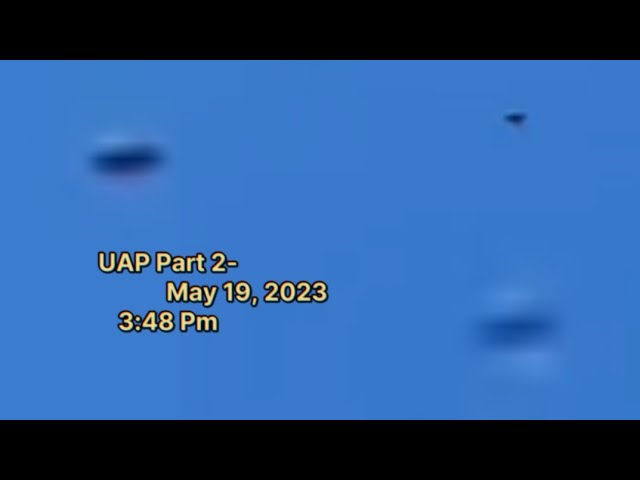 UAP Part 2- May 19, 2023/ 3:48 Pm
