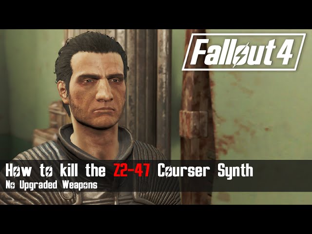 Fallout 4 - How to Easily Kill the Z2-47 Synth Courser [with minimal upgrades]