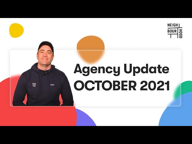 Neighbourhood Agency Update October 2021 – Latest Agency news, Marketing Metrics, Software Spotlight
