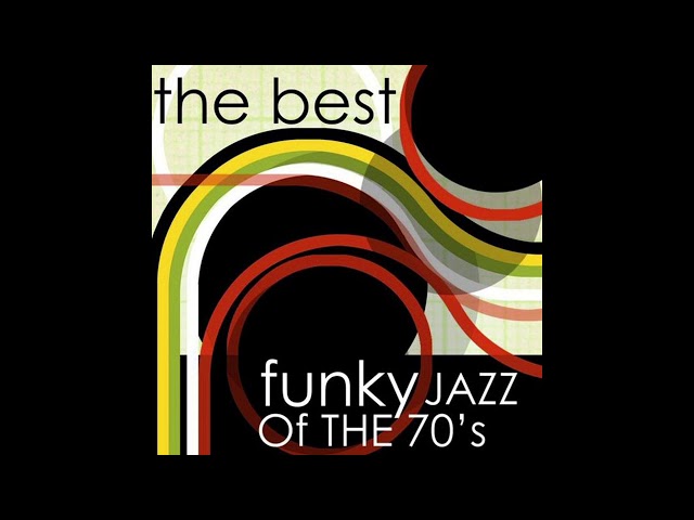 The Best Funky Jazz of The 70's