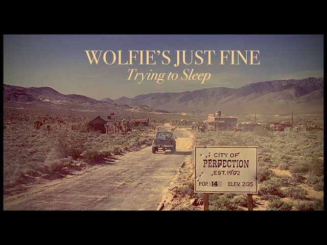 Wolfie's Just Fine - Trying to Sleep (An Homage to "Tremors")