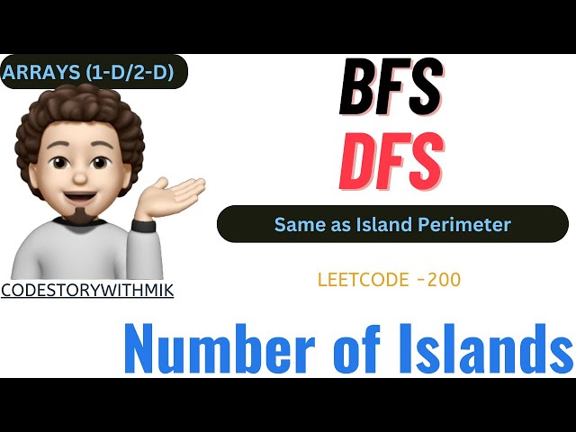 Number of Islands | DFS | BFS |  Same as Island Perimeter | Leetcode 200 | codestorywithMIK