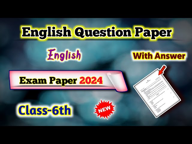 Class 6 English Exam Question Paper with Answer 2024 | Exam paper | Solution For You