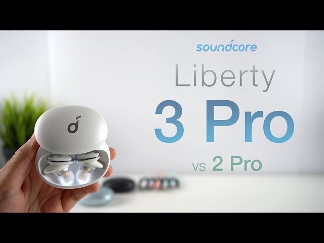 Soundcore Liberty 3 Pro In-Depth Review (vs 2 Pro) | The Best Earbuds of 2021?