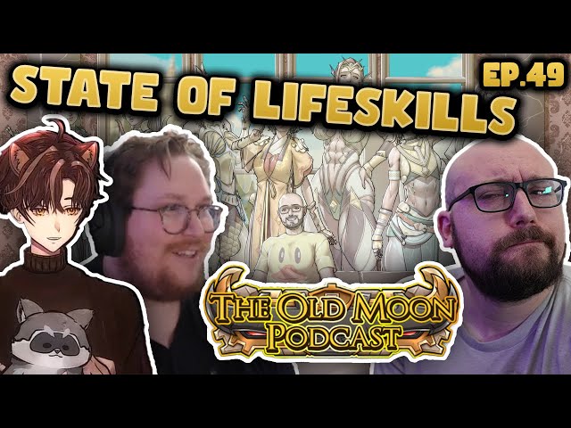 State of Lifeskills in BDO | Old Moon Podcast Ep. 49