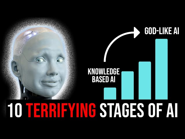 The 10 TERRIFYING Stages of Artificial Intelligence