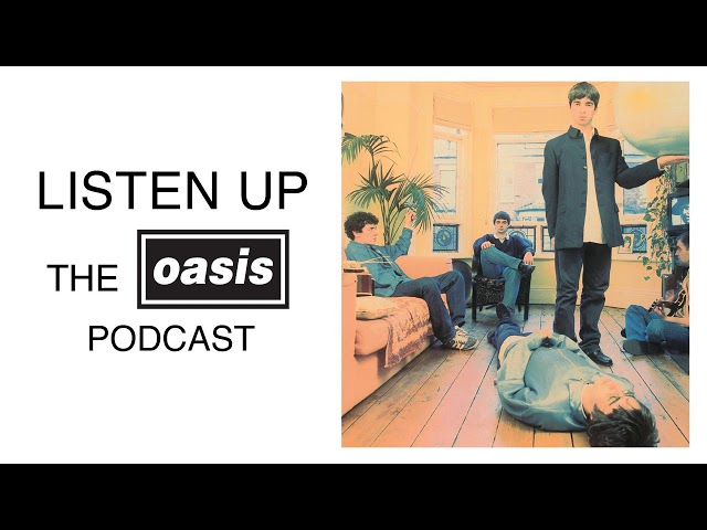 Listen Up - The Oasis Podcast [Trailer]
