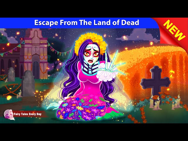 Escape From The Land of Dead 🎃➕ Bedtime Stories - English Fairy Tales 🌛 Fairy Tales Every Day