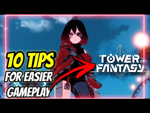 Tower of Fantasy Beginner's Guide- 10 TIPS FOR EASIER GAMEPLAY!!