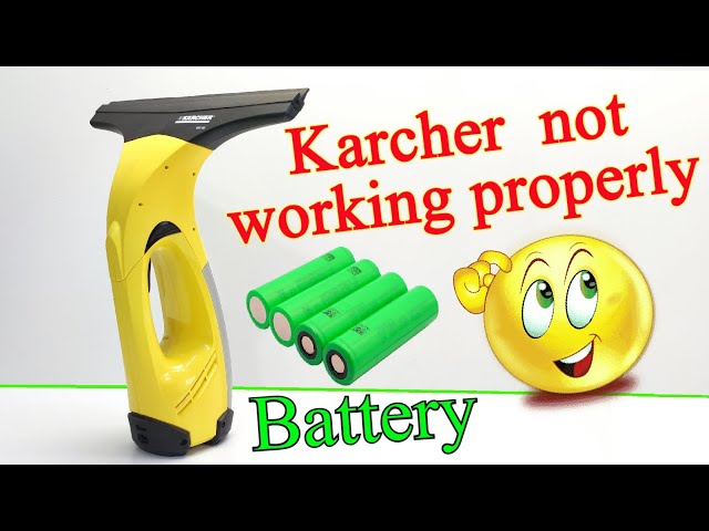Karcher Window Vac not working properly Battery Replacement