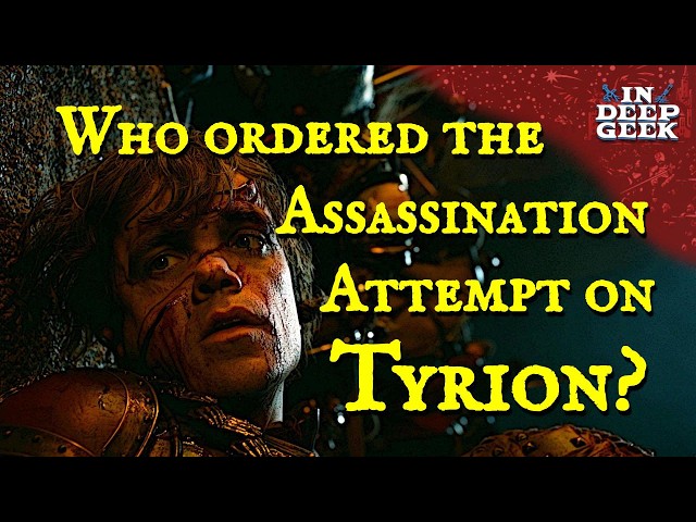 Who ordered the Assassination attempt on Tyrion?