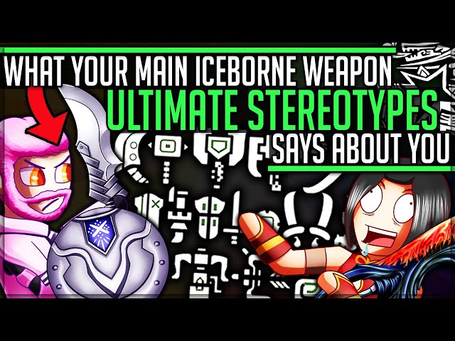 What Your Main Weapon Really Says About You - Monster Hunter World Iceborne! (Weapon Stereotype Fun)