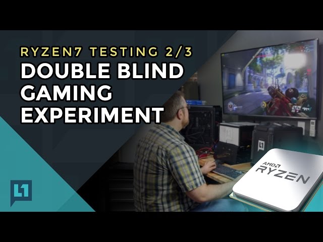 AMD Ryzen Part 2: 4-way Ryzen vs Intel: Double Blind Experiment (Part 2 of 3)