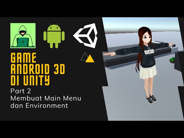Cara Membuat Game Android 3D di Unity Bahasa Indonesia Part 2 - Membuat Main Menu dan Environment