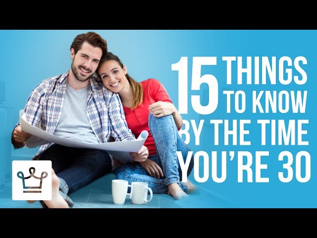 15 Things To Know By The Time You’re 30