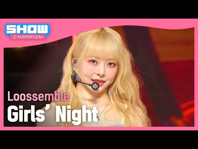 [COMEBACK] 루셈블(Loossemble) - Girls’ Night l Show Champion l EP.515 l 240424