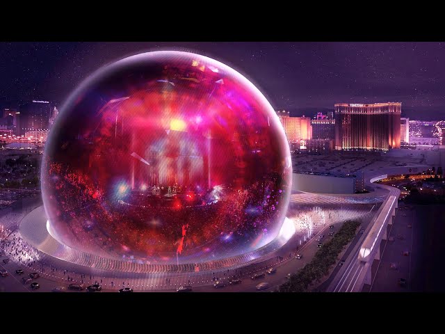 Las Vegas is Building the World’s Largest Sphere