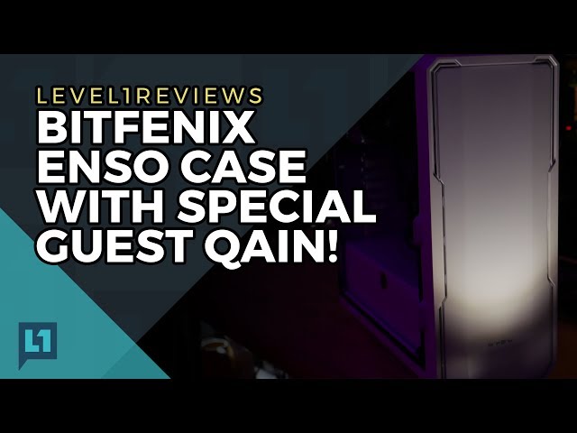 Bitfenix Enso Case Review with Special Guest Qain!