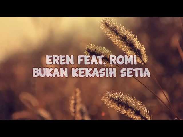 Eren Feat. Romi - Bukan Kekasih Setia
