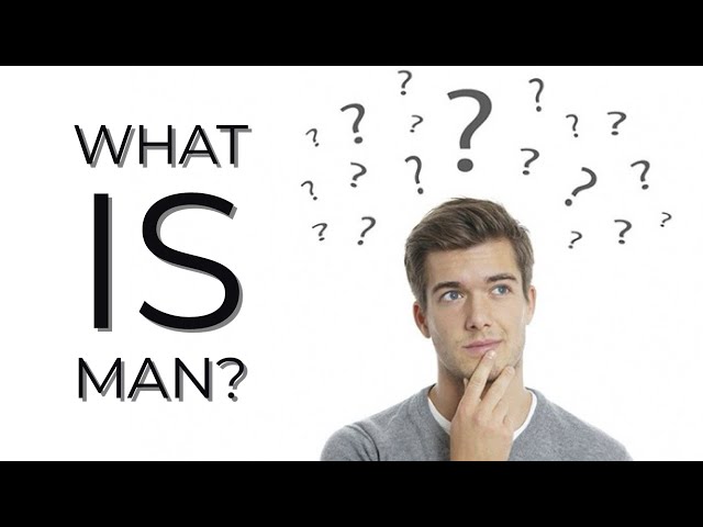 Lesson 2: What Is Man? / Section I: The Established Foundation