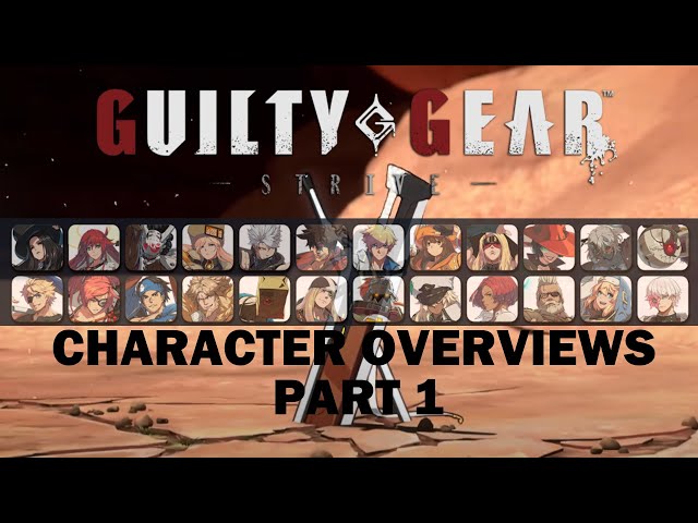 (SEE PINNED COMMENT) Guilty Gear Strive Character Overviews | Part 1 (Sol, Ky, May, Axl, Chipp)