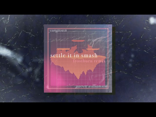 Settle It In Smash (Frost Burn) Remix