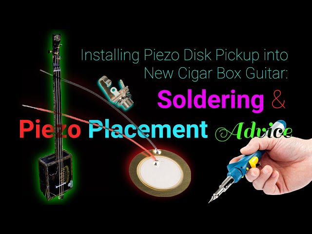 Installing Piezo Disk Pickup into New Cigar Box Guitar: Soldering & Placement Advice