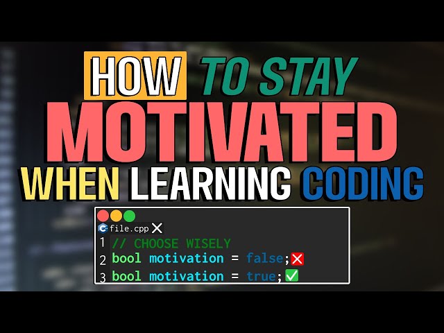 How to Stay Motivated When Learning to Code!