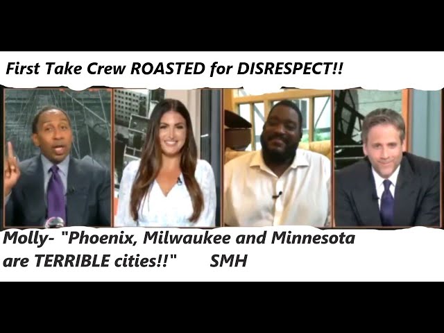WOW! First Take ROASTED for DISRESPECT to #Milwaukee and #Phoenix, Molly adds #Minnesota also!