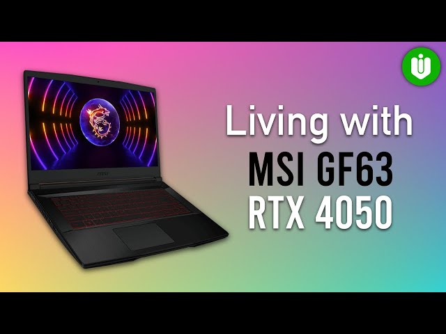 1 Month with MSI GF63 Thin RTX 4050 Gaming Laptop [Review]