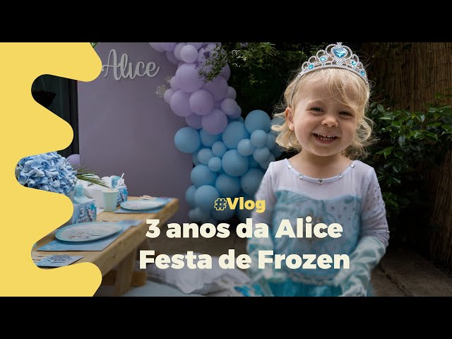 3 anos da Alice - Festa de Frozen em casa