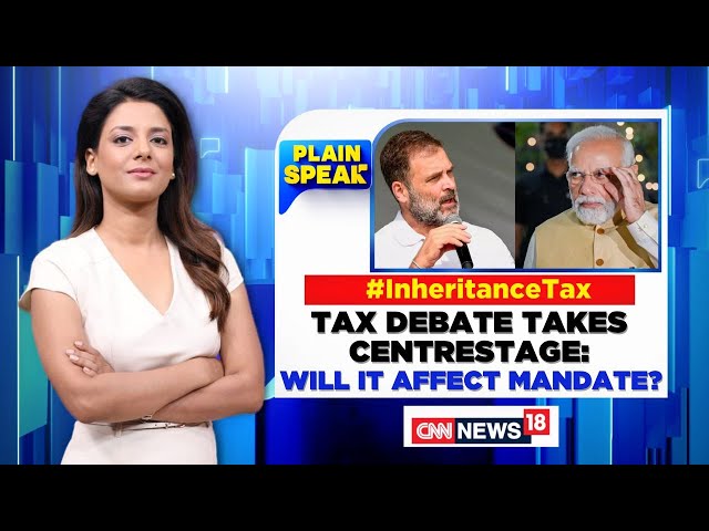 Inheritance Tax: Debate Over Inheritance Tax Dominates Electoral Discourse | Congress News | News18
