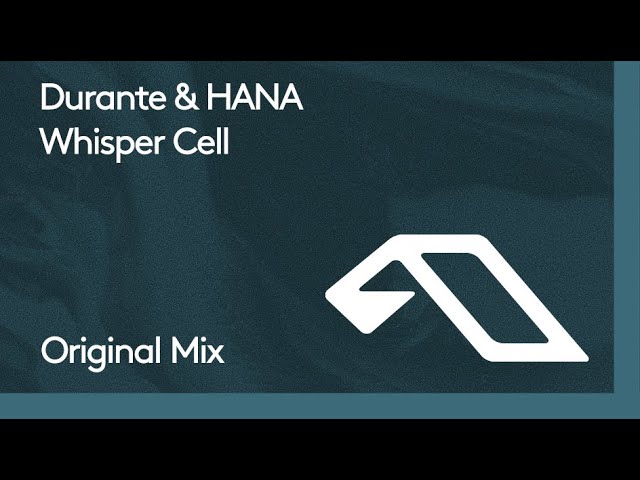 Durante & HANA - Whisper Cell