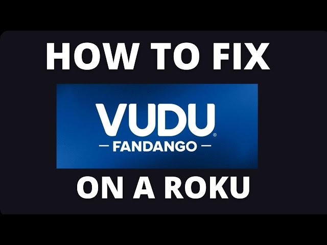 How to Fix Vudu on a Roku Device