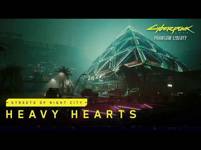 Streets of Night City | Heavy Hearts | Cyberpunk 2077: Phantom Liberty