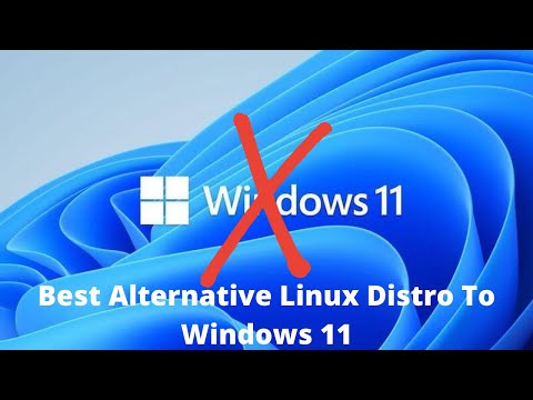 Best Alternative Linux distro to Windows 11 in 2022!