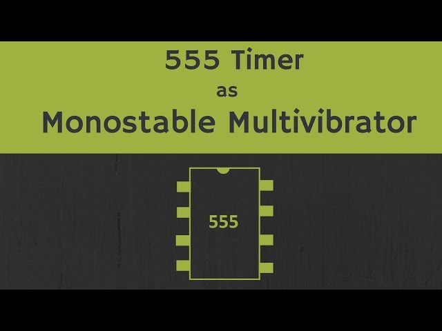 Monostable Multivibrator using 555 Timer Explained (with Working, Applications and Derivation)