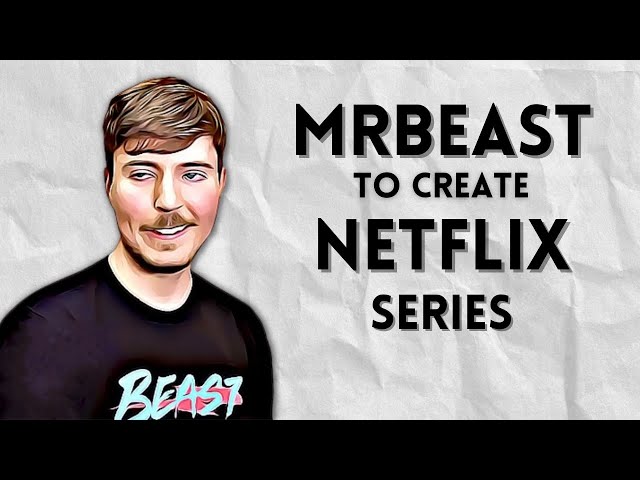 MrBeast is creating his OWN online series!
