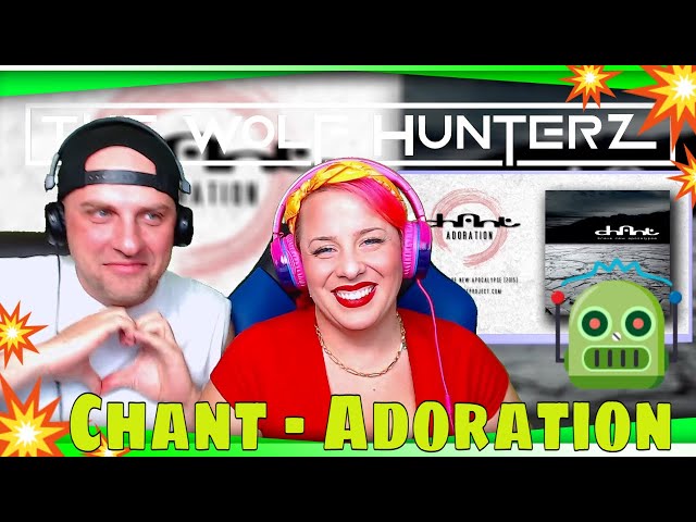 #Reaction To CHANT - Adoration | THE WOLF HUNTERZ REACTIONS