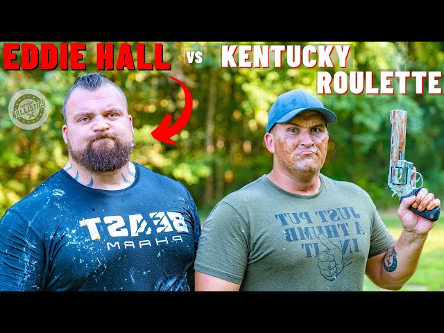 World’s Strongest Man vs Kentucky Roulette (ft. Eddie Hall)
