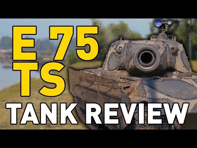 World of Tanks || E 75 TS - Tank Review
