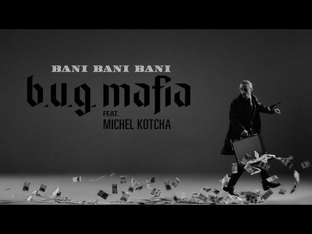 B.U.G. Mafia - Bani, Bani, Bani (feat. Michel Kotcha) (Prod. Tata Vlad) (Videoclip)