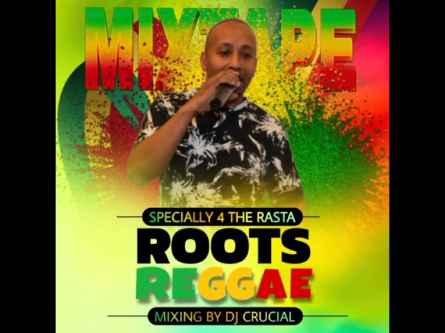 Dj Crucial -Roots Reggae Mixtape